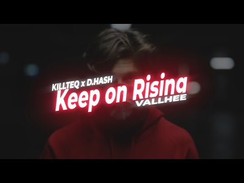 KILLTEQ x D.HASH x VALLHEE - Keep on Rising