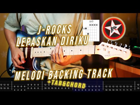 J-Rocks - Lepaskan Diriku Melodi Backing track + Tab & Chord