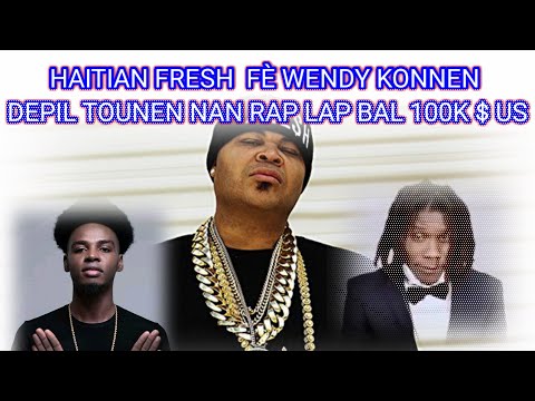 HAITIAN FRESH OFRI WENDY 100,000 $ US SI LI TOUNEN NAN RAP. E LI VLE FÈL FE ON ALBUM AK BLAZE ONE