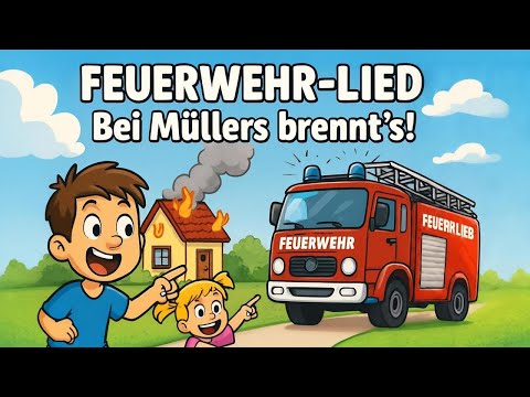 🔥 Bei Müllers hats gebrannt! | Lustiges Feuerwehr-Lied zum Mitsingen | Kinderlieder