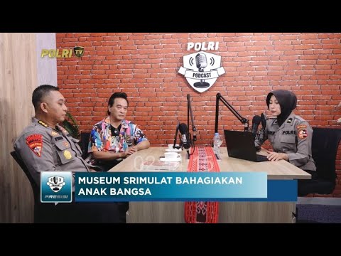 PODCAST PRESISI EPS 34 : PAMEN POLRI DIRIKAN MUSEUM GRUP LAWAK SRIMULAT (2/2)