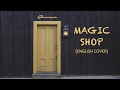 English Cover BTS 방탄소년단 Magic Shop By Shimmeringrain