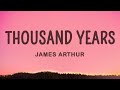 James Arthur - A Thousand Years (Lyrics)  | 1 Hour