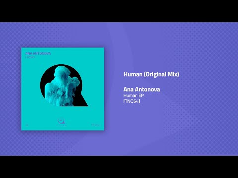 TNQ54 | Ana Antonova - Human (Original Mix)