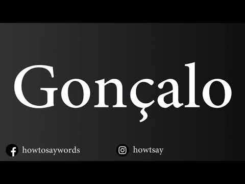 How To Pronounce Goncalo