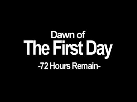 Dawn of the first day -72 hours remain-