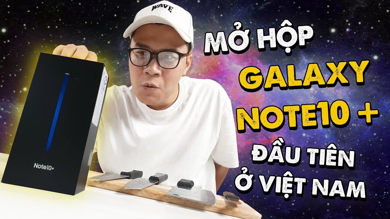 Mở hộp Galaxy Note 10+ đầu tiên ở Việt Nam