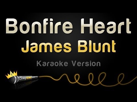 James Blunt - Bonfire Heart (Karaoke Version)