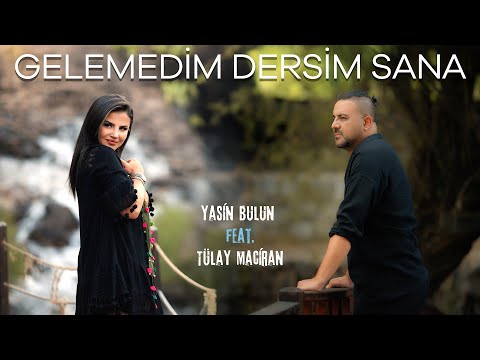 Tülay Maciran ft. Yasin Bulun - Gelemedim Dersim Sana