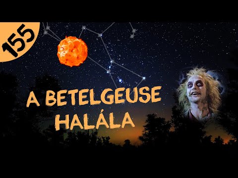 A Betelgeuse halála  |  #155  |  ŰRKUTATÁS MAGYARUL