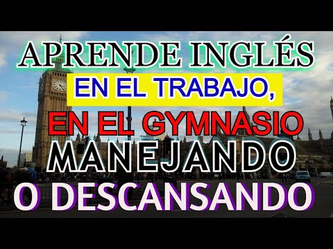 APRENDE INGLÉS MIENTRAS TRABAJAS