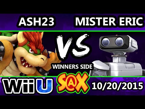 S@X 120 - Ash23 (Bowser) Vs. HE | Mister Eric (ROB) SSB4 Tournament - Smash Wii U - Smash 4