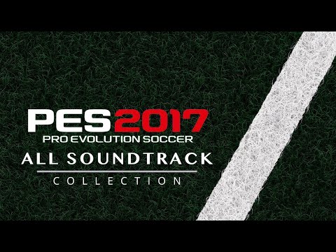 PES 2017 | All Soundtrack Collection