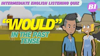 #4 Intermediate English Listening Quiz | “Would” in the Past Tense
