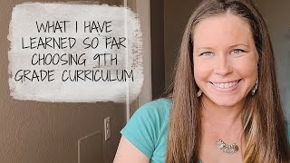 WHAT I HAVE LEARNED SO FAR CHOOSING 9TH GRADE CURRICULUM