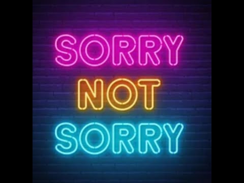No Apologies!