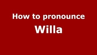 How to pronounce Willa