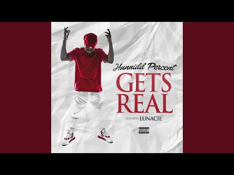Gets Real (feat. Lunacie)