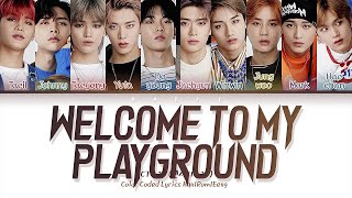 엔시티 127 (NCT 127) - &#39;Welcome To My Playground&#39; Lyrics [Color Coded HAN|ROM|ENG]