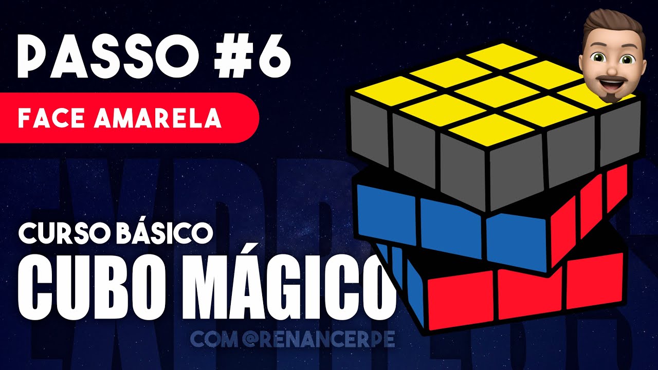 COMO RESOLVER O CUBO MÁGICO - PASSO 6 / FACE AMARELA