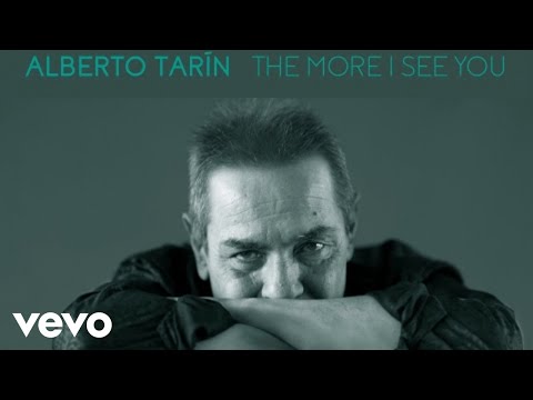 ALBERTO TARIN - The more I see you