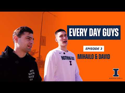 Illinois Basketball: Balkan Brotherhood Fuels The Next Chapter | Every Day Guys Ep. 3