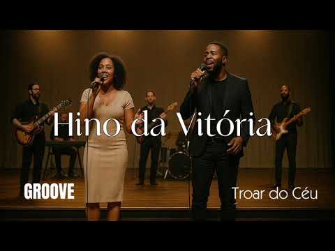 Hino da Vitória – Versão Groove Worship | Troar do Céu | Louvor Soul & R&B (Cassiane)
