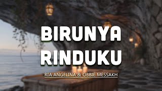 Download lagu Ria Angelina & Obbie Messakh – Birunya Rinduku | Lagu Rindu Paling Menyentuh mp3