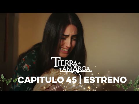 Tierra Amarga - Estreno 45