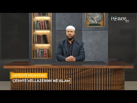 Urtësitë Profetike | 14. Çështë vëllazërimi në islam - Mustafa Tërniqi