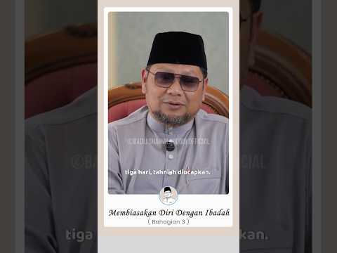 (Bhg.3) Membiasakan Diri Dengan Ibadah