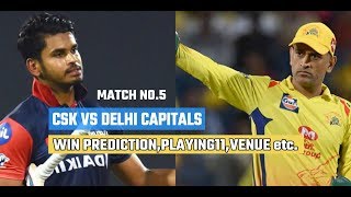 CSK Vs DELHI CAPITALS | IPL | 5th match | Win Prediction | Playing11 | Venue | Broadcasting etc.