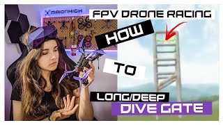 How to long dive gate (the big one) - FPV Drone Racing - tutorial | MaiOnHigh