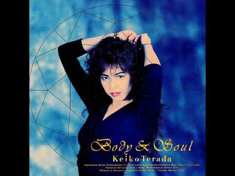 Keiko Terada - Body & Soul ☠️