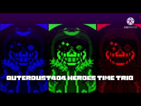 Outerdust404 heroes time trio