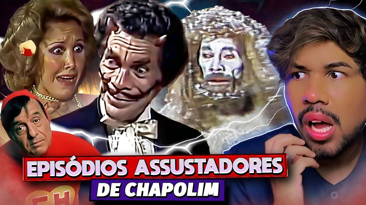 OS EPISODIOS MAIS ASSUSTADORES DE CHAPOLIN - QUEM SE LEMBRA DELES?