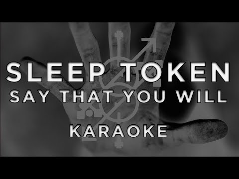 Sleep Token - Say That You Will • KARAOKE