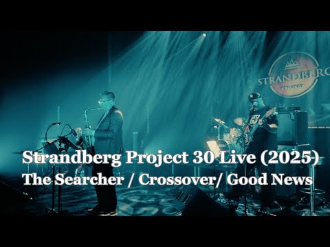 STRANDBERG PROJECT 30 ANNIVERSARY, The Searcher/Good News Medley 2025 HD