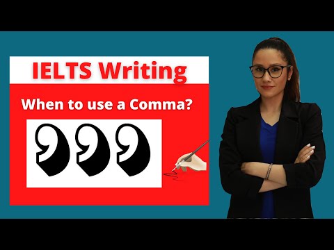 Band 9 IELTS Writing Punctuation: When to use a comma?