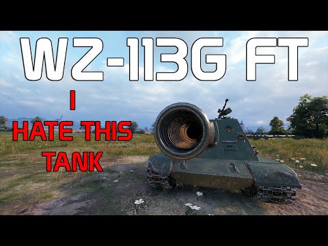 WZ113G FT - I HATE THIS TANK! | World of Tanks