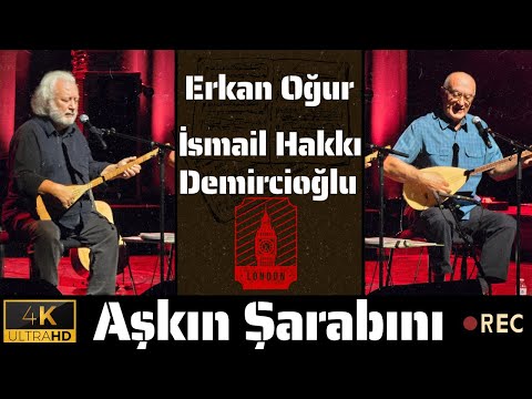 Aşkın Şarabını – Erkan Oğur & İsmail Hakkı Demircioğlu | Canlı Performans [4K]