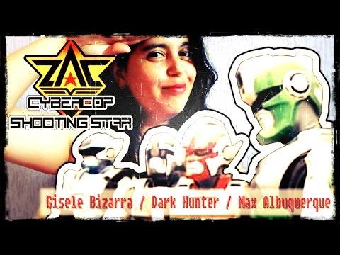 Cybercop - Shooting Star (Gisele Bizarra, Dark Hunter e Max Albuquerque)