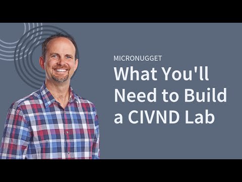 What You'll Need to Build a CIVND Lab