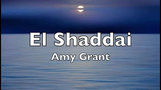 El Shaddai  (lyrics) Amy Grant   HD