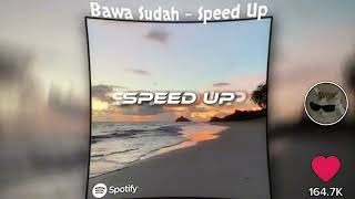 Download lagu BAWA SUDAH, ( SPEED UP   REVERB ) mp3