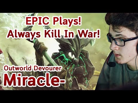 Miracle- EPIC Play Outworld Devourer Always Kill In War!