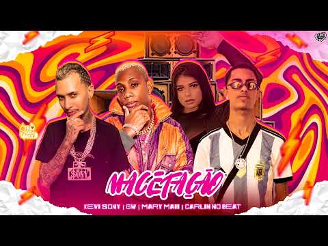 Kevi Sony | Carlin No Beat | Mc Mary Maii | Mc Gw - Macetação (Remix Brega Funk)