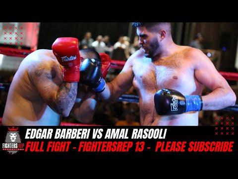 Edgar Barberi vs Amal Rasooli | Full Fight - FightersRep 13