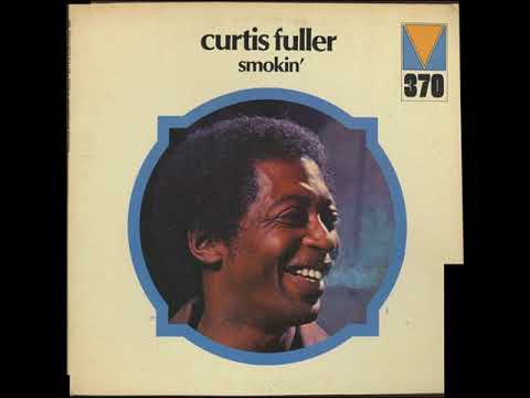 Curtis Fuller - Smokin (full album) 1972