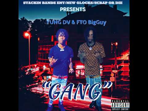 YUNG DV x FTO BigGuy - GANG (OFFICIAL AUDIO)